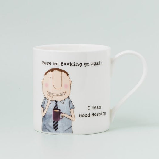 Rosie Made A Thing Bone China Mug – 'Here we f**king go again'