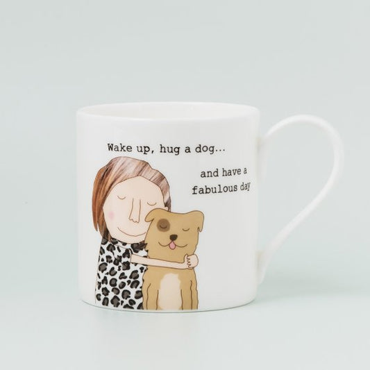 Rosie Made A Thing Bone China Mug – ‘Wake Up, Hug A Dog & Have A Fabulous Day’