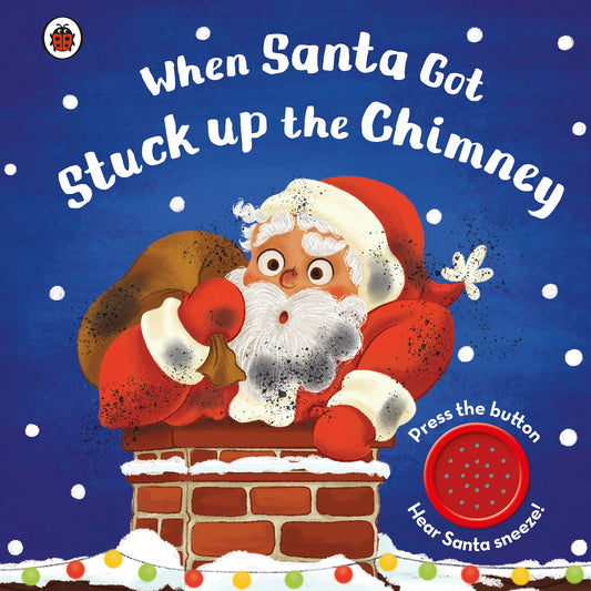 When Santa Got Stuck up the Chimney Sound Book