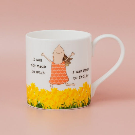 Rosie Made A Thing Bone China Mug – ‘I Was Not made To Work'
