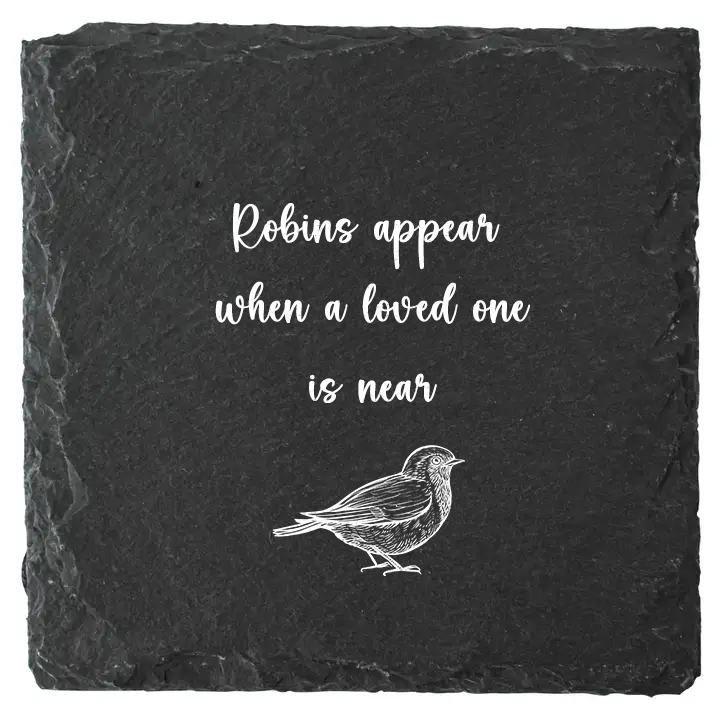 Engraved Slate Coaster | Robins Appear When Loved Ones Are Near