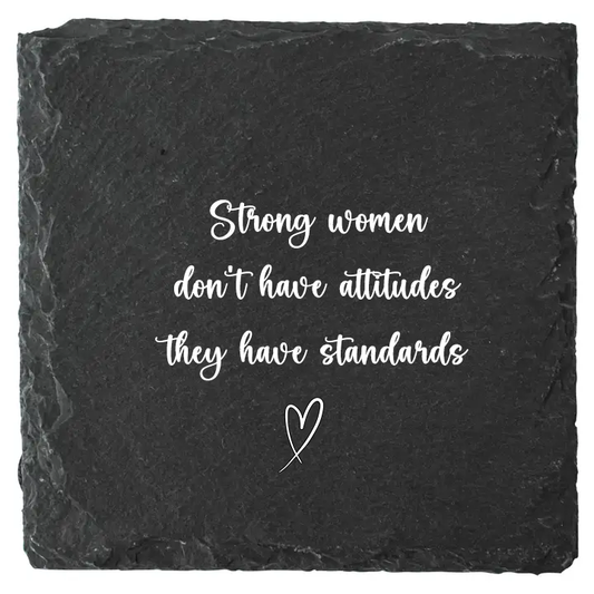 Engraved Slate Coaster | Strong Women Have Standards