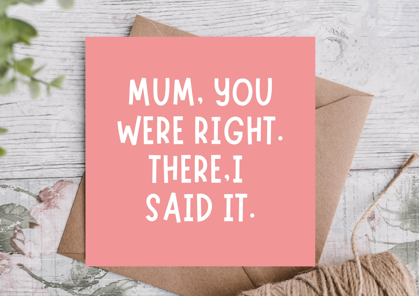 Mum You Were Right Funny Mother’s Day Card